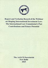 Report and Verbatim Record of the Webinar on Shaping International Investment Law : The International Law Commission's Past Contributions and Future Potential